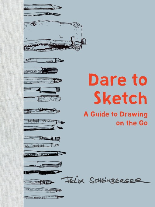 Title details for Dare to Sketch by Felix Scheinberger - Available